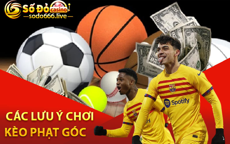 Các Lưu ý chơi kèo phạt góc