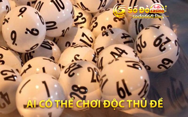 Ai có thể chơi độc thủ đề