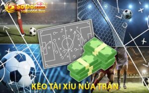 Kèo tài xỉu nửa trận