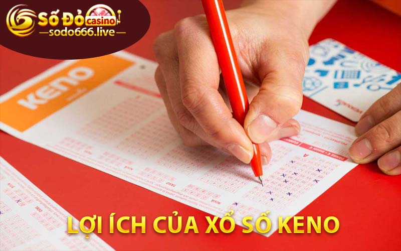 Lợi ích của Xổ số Keno