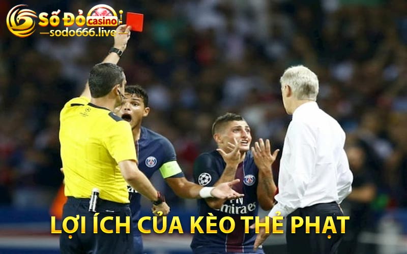 Lợi ích của kèo thẻ phạt