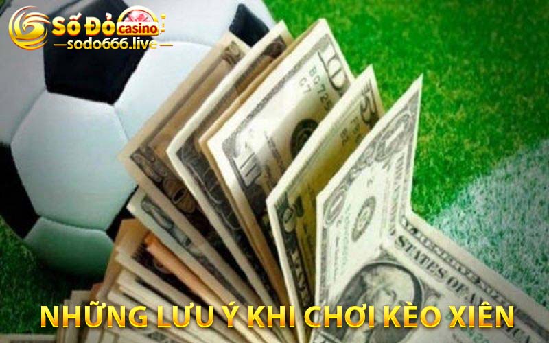 Những lưu ý khi chơi kèo xiên